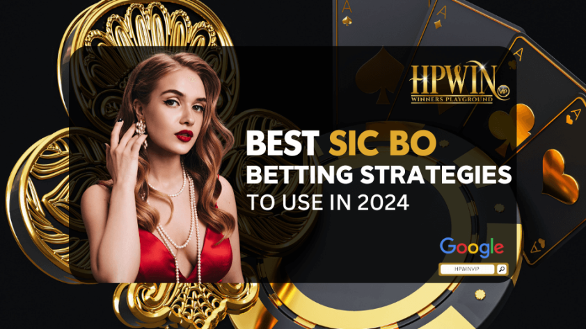 Best Sic Bo Betting Strategies to use in 2024