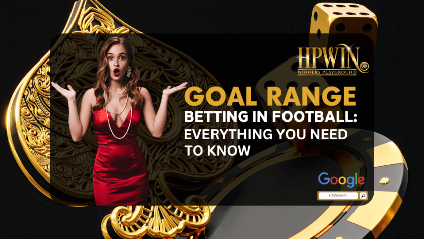 Goal range - betting in Football: everything you need to know