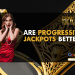 Are Progressive Jackpot Slots Better? Find out Now and More!