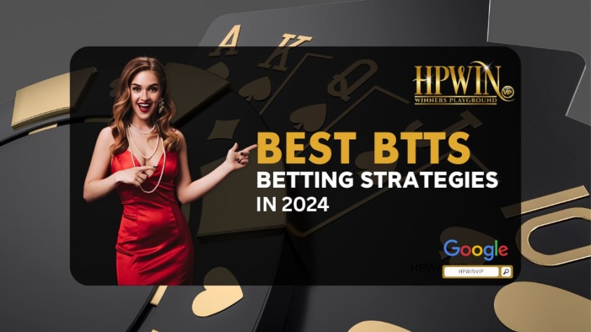 Best BTTS betting strategies in 2024