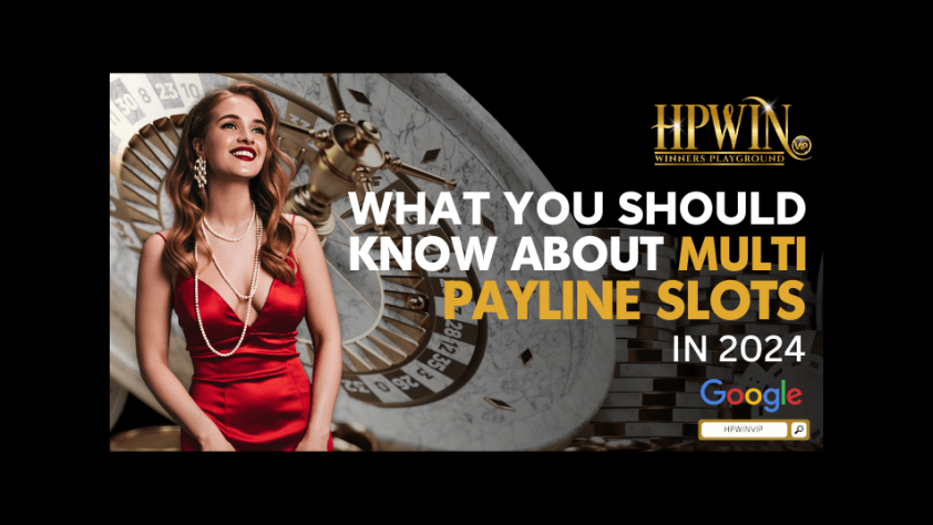 What you should know about multi payline slots in 2024